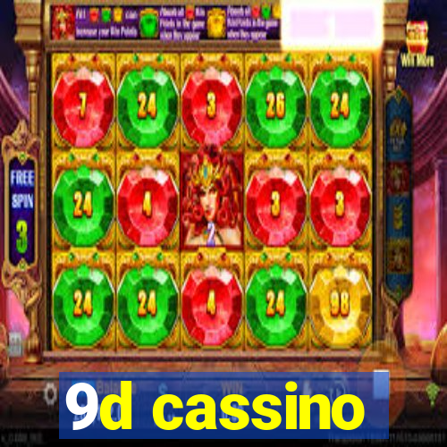 9d cassino